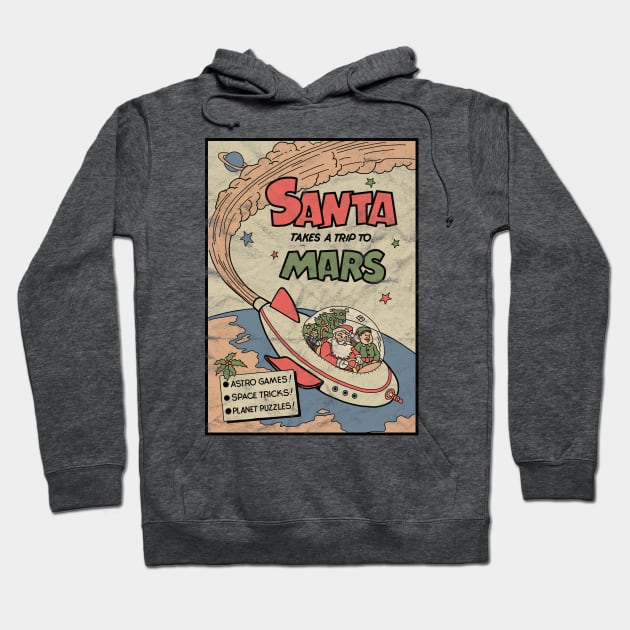 Santa Takes A Trip To Mars (distressed) Hoodie by Slightly Unhinged